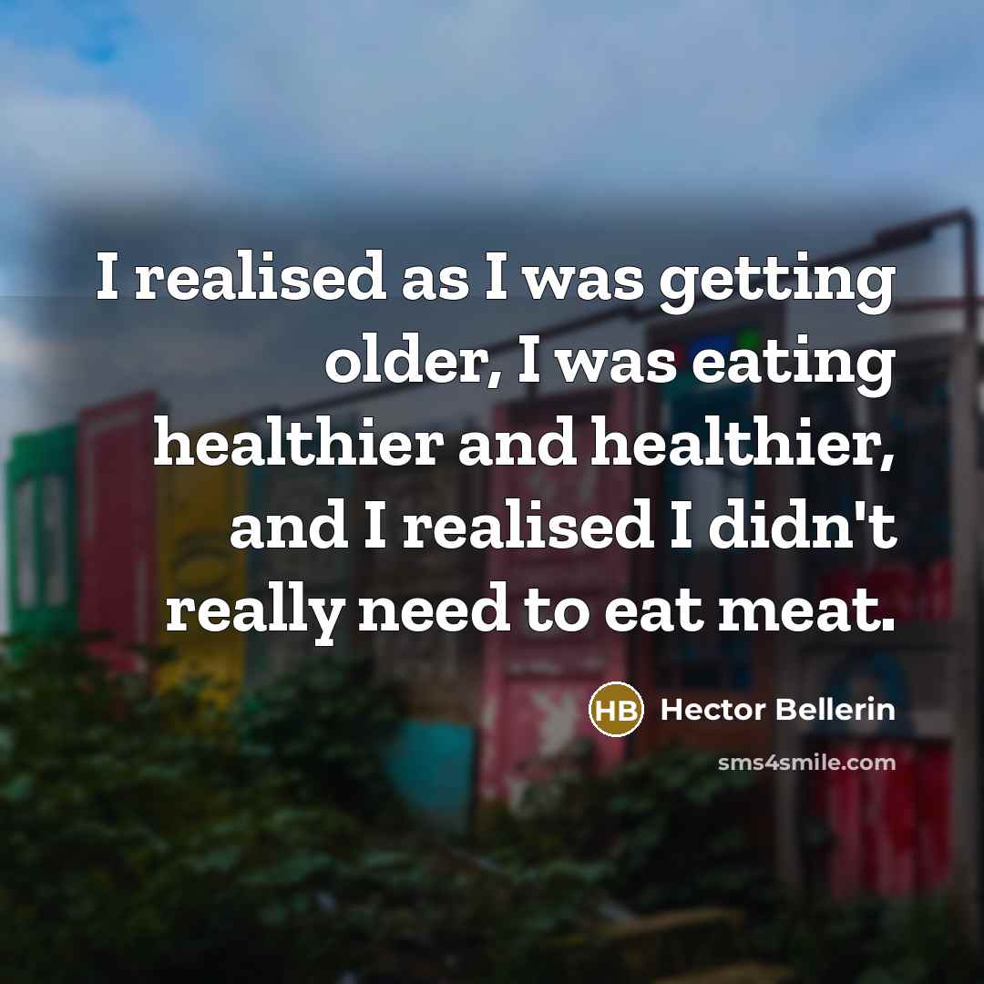 “I realised as I was getting older, I was eating…” quote by Hector Bellerin