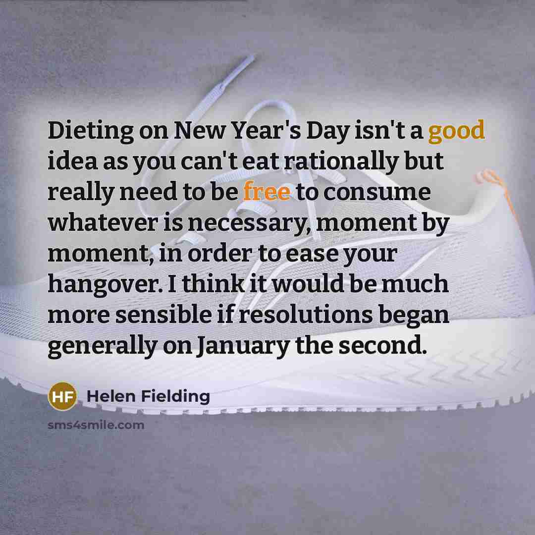 “Dieting on New Year's Day isn't a good idea as…” quote by Helen Fielding