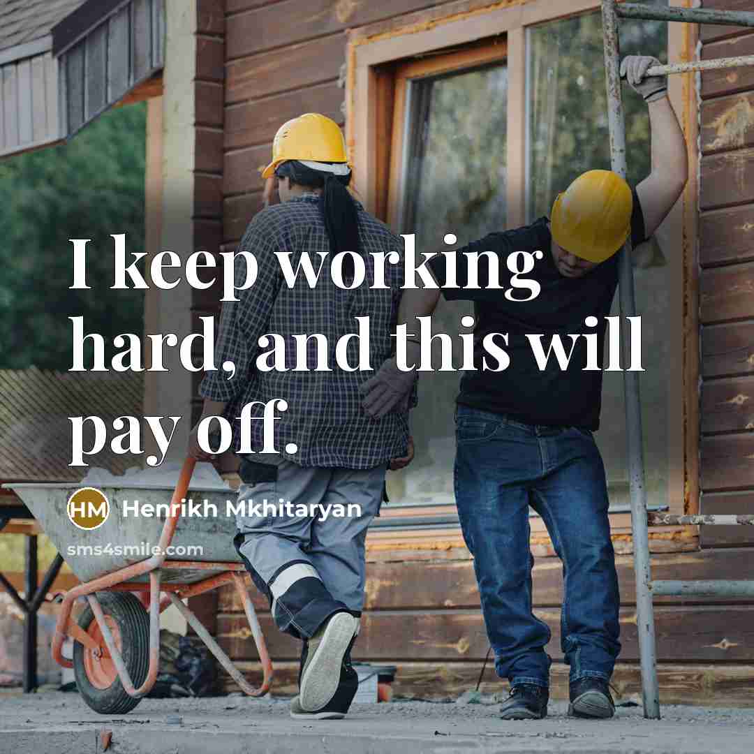 “I keep working hard, and this will pay off.…” quote by Henrikh Mkhitaryan