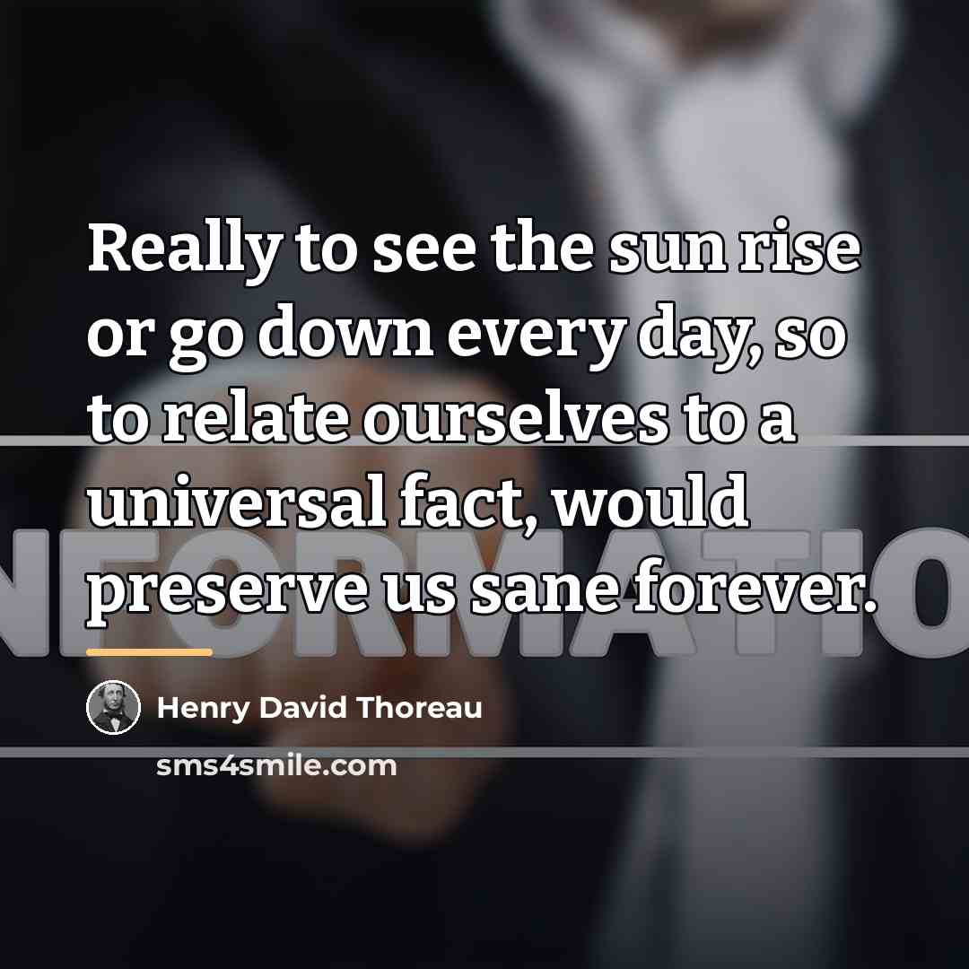 “Really to see the sun rise or go down every…” quote by Henry David Thoreau