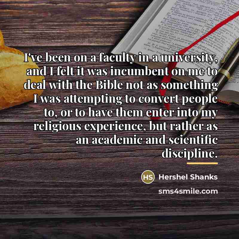 “I've been on a faculty in a university, and I…” quote by Hershel Shanks
