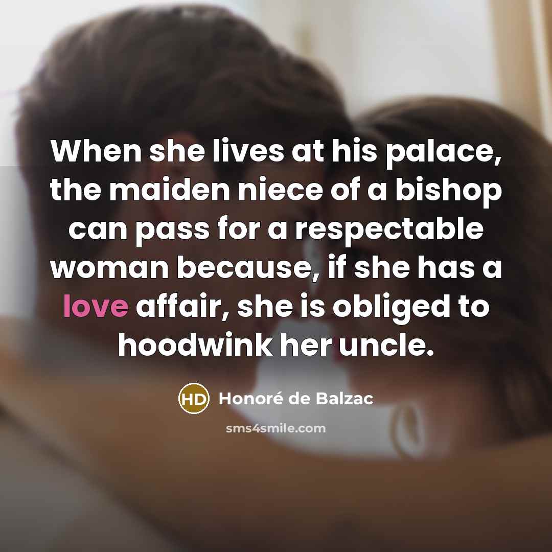 “When she lives at his palace, the maiden niece of…” quote by Honore de Balzac
