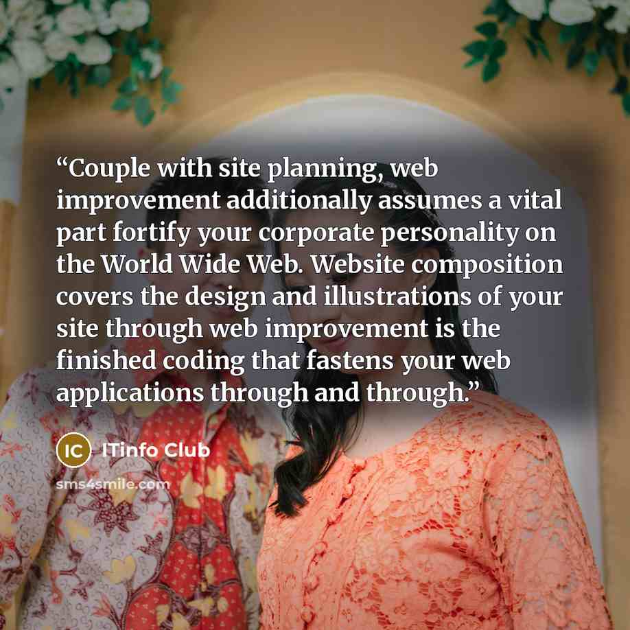 “Couple with site planning, web improvement additionally assumes a vital part fortify your corporate personality on the World Wide Web. Website composition covers the design and illustrations of your site through web improvement is the finished coding that fastens your web applications through and…” quote by ITinfo Club