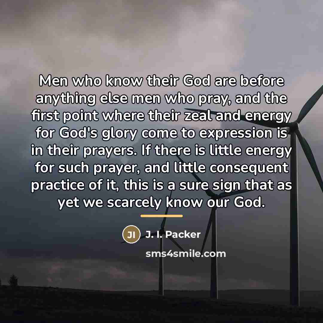 “Men who know their God are before anything else men…” quote by J. I. Packer