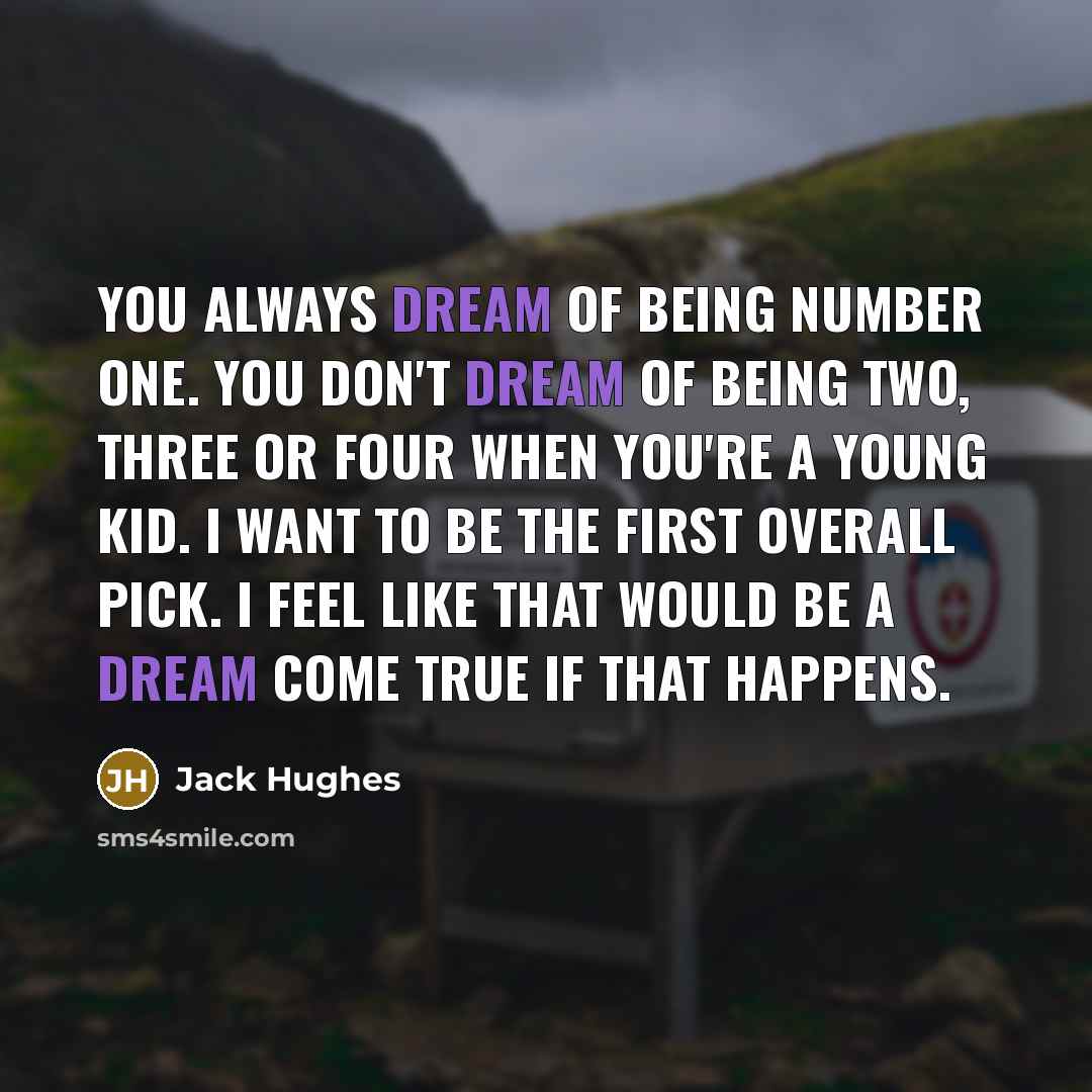 “You always dream of being number one. You don't dream…” quote by Jack Hughes