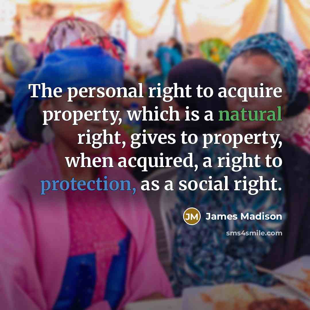 “The personal right to acquire property, which is a natural…” quote by James Madison