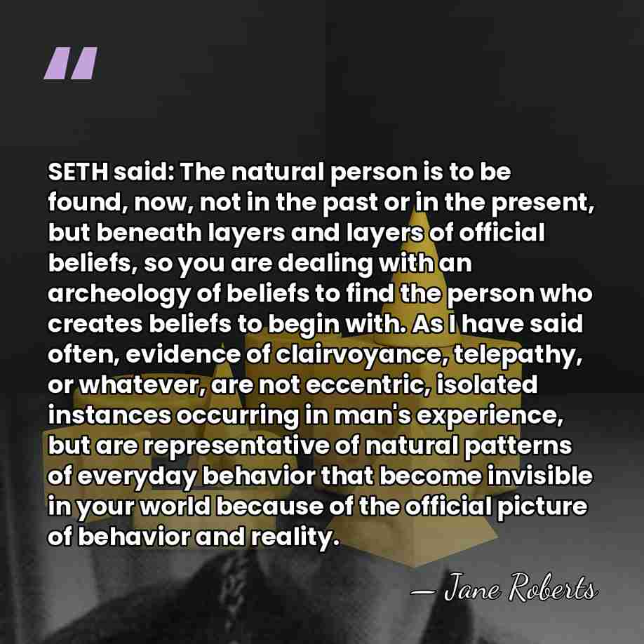 SETH said: The natural person is to be found, now, not in&hellip; - Jane Roberts