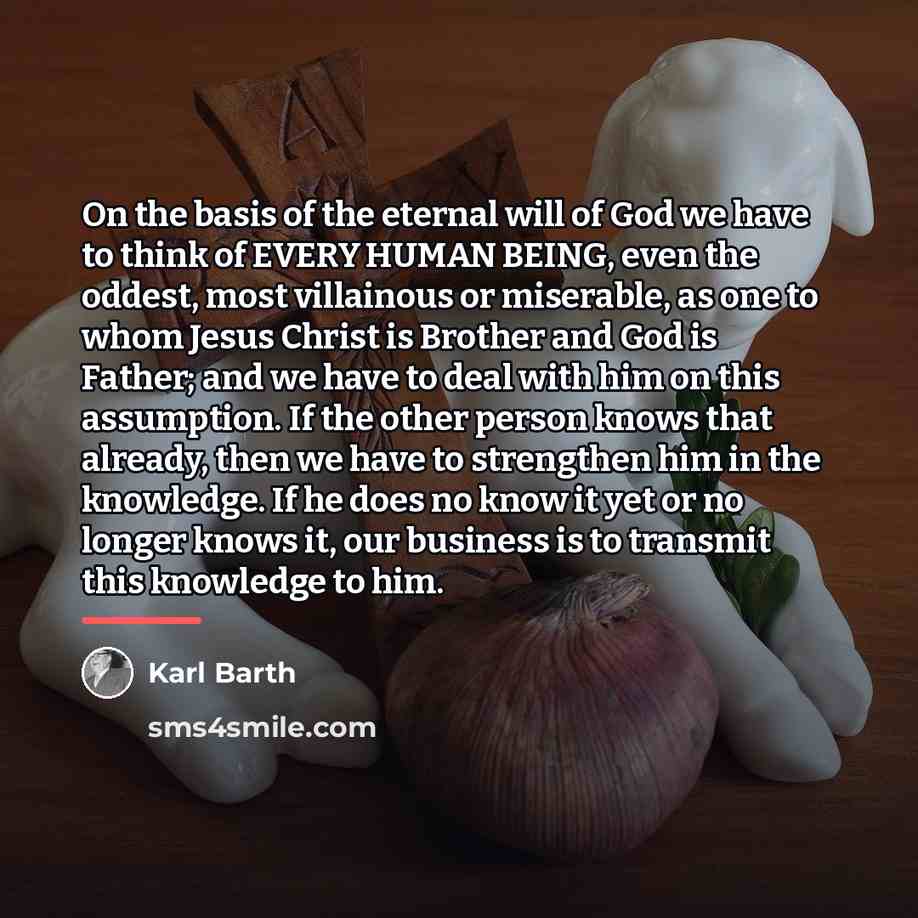 “On the basis of the eternal will of God we…” quote by Karl Barth