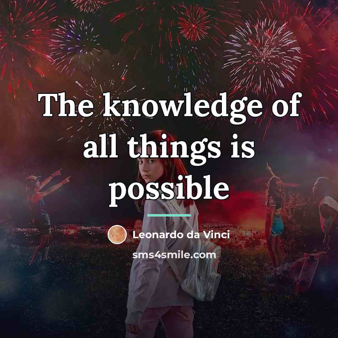 “The knowledge of all things is possible…” quote by Leonardo da Vinci