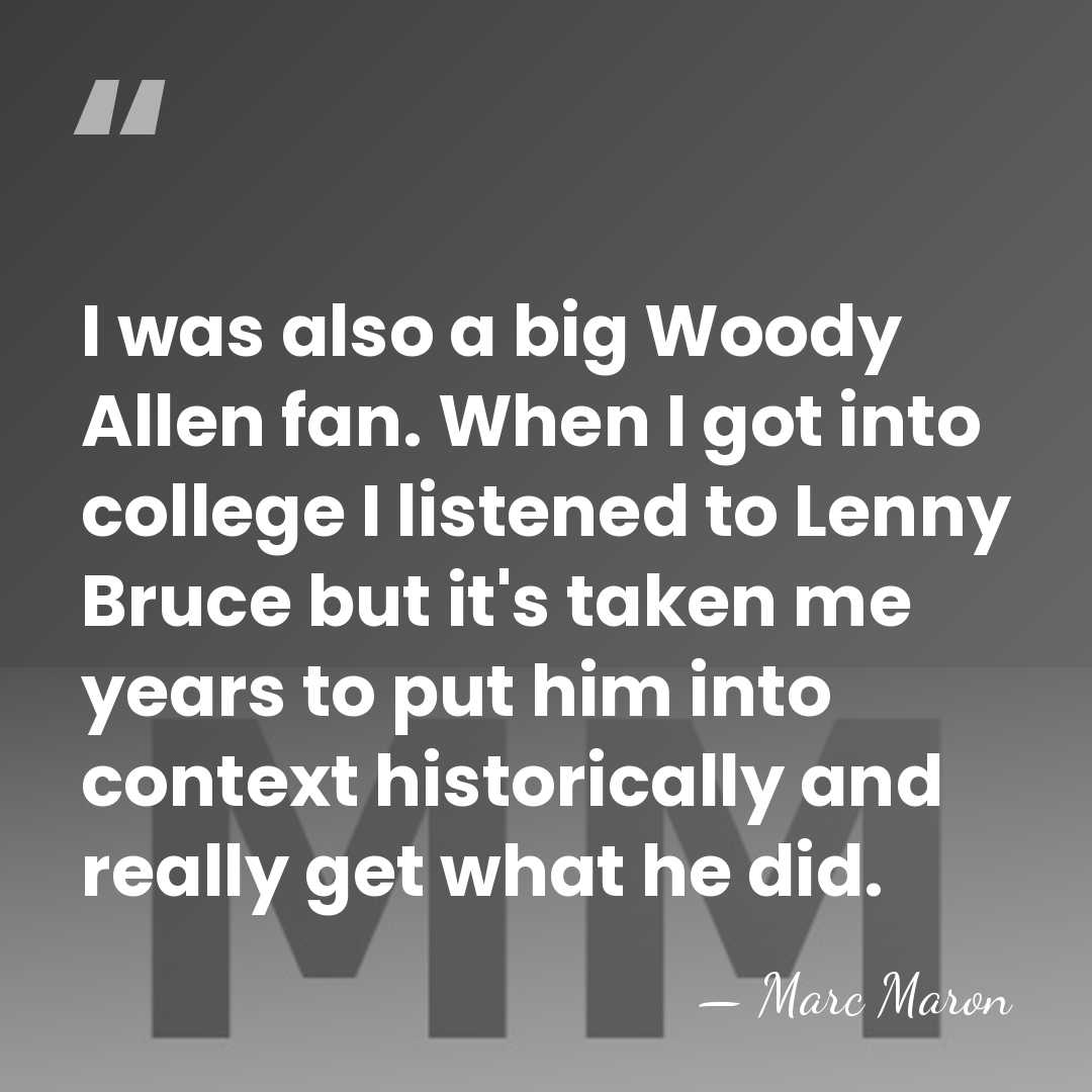 I was also a big Woody Allen fan. When I got into&hellip; - Marc Maron