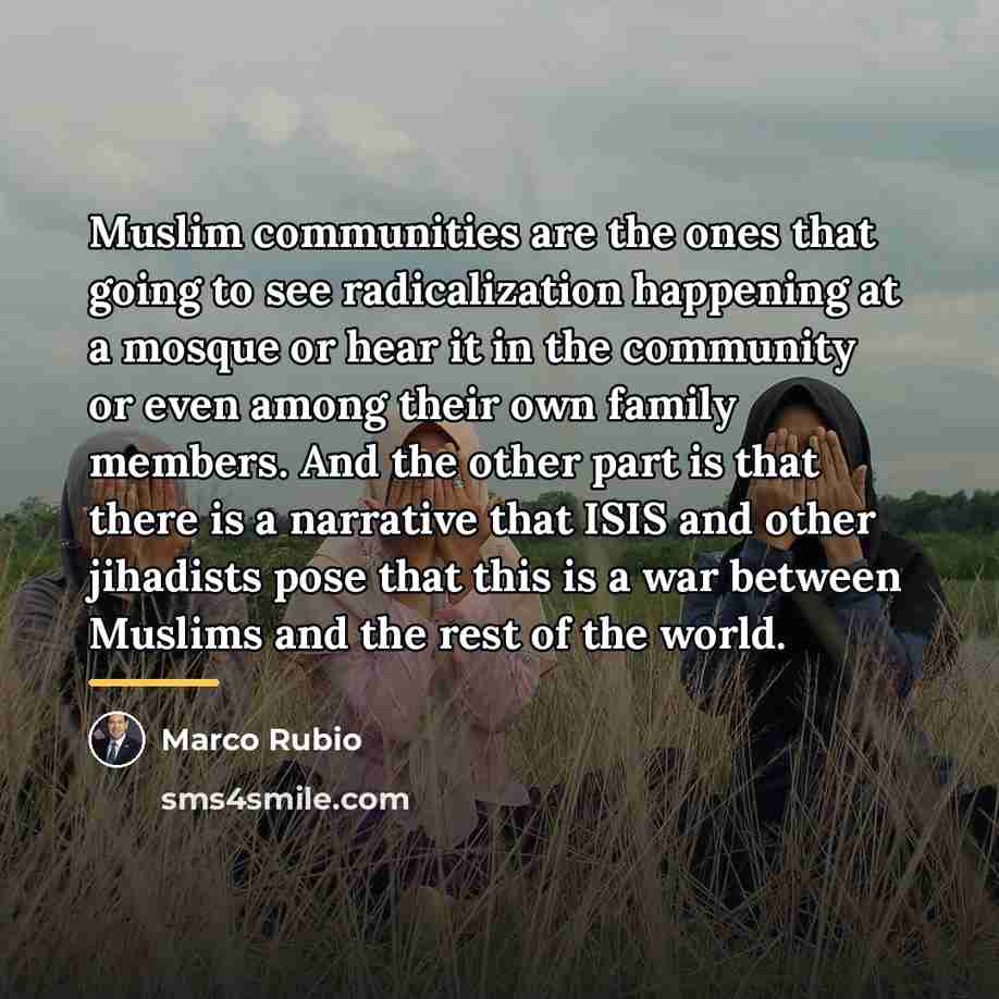 “Muslim communities are the ones that going to see radicalization…” quote by Marco Rubio