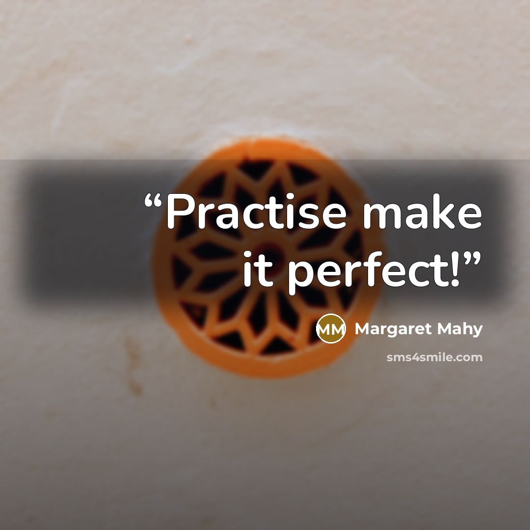 “Practise make it perfect!” quote by Margaret Mahy