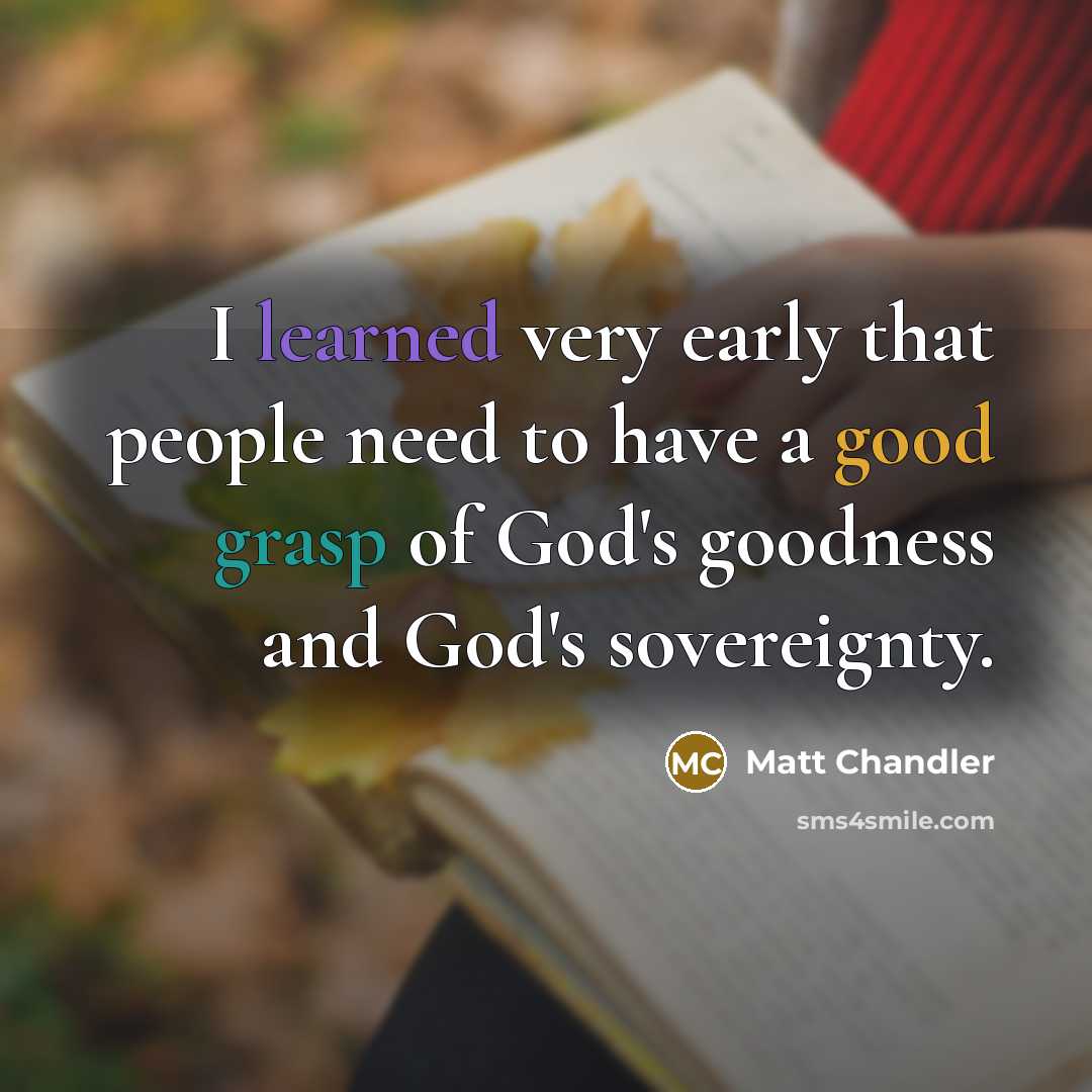 “I learned very early that people need to have a…” quote by Matt Chandler