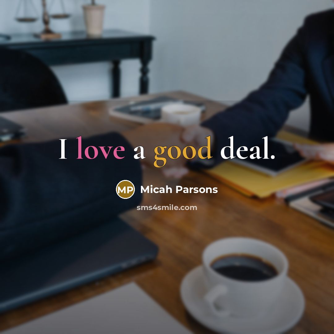 “I love a good deal.…” quote by Micah Parsons