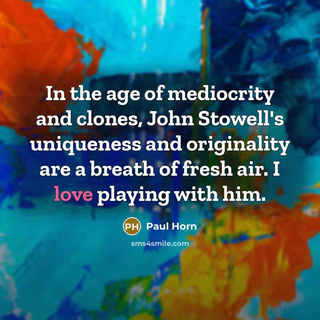 “In the age of mediocrity and clones, John Stowell's uniqueness…” quote by Paul Horn