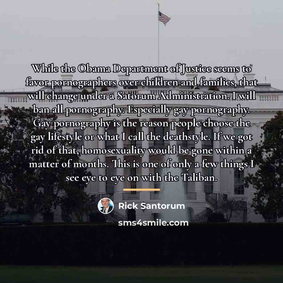 “While the Obama Department of Justice seems to favor pornographers…” quote by Rick Santorum