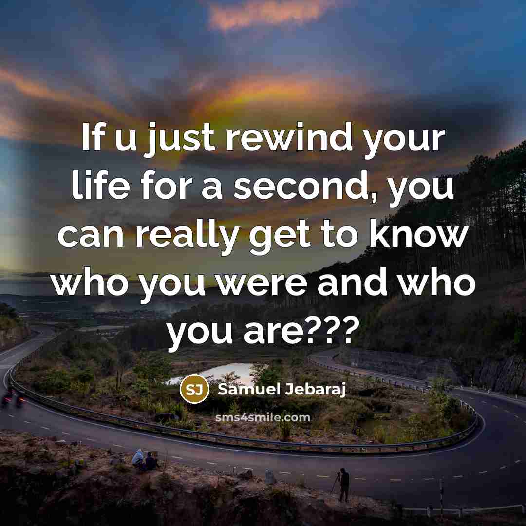 “If u just rewind your life for a second, you…” quote by Samuel Jebaraj