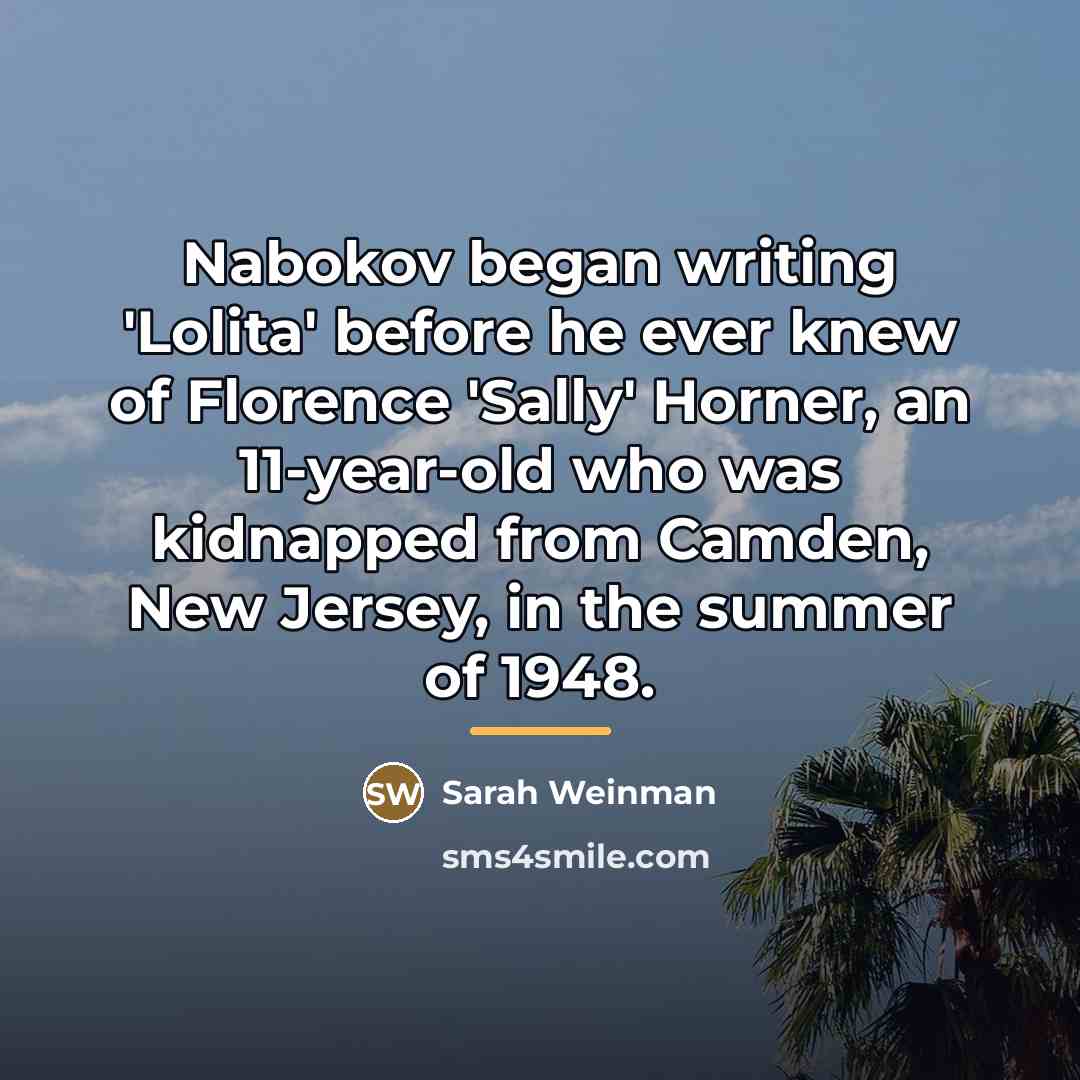 “Nabokov began writing 'Lolita' before he ever knew of Florence…” quote by Sarah Weinman