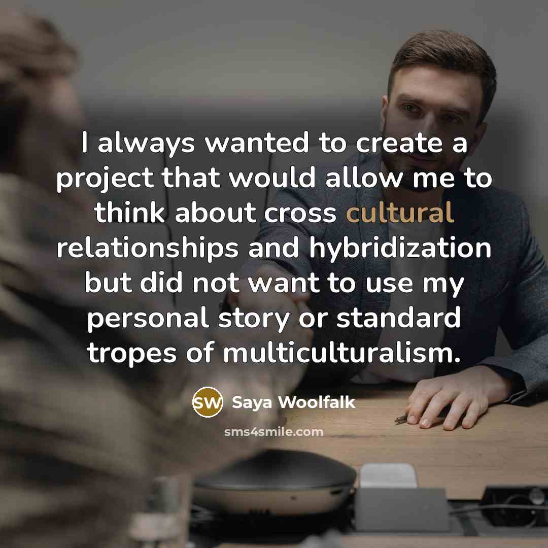 “I always wanted to create a project that would allow…” quote by Saya Woolfalk