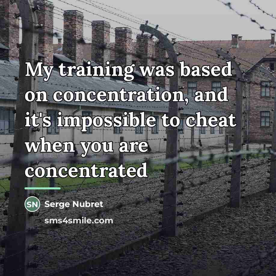“My training was based on concentration, and it's impossible to…” quote by Serge Nubret