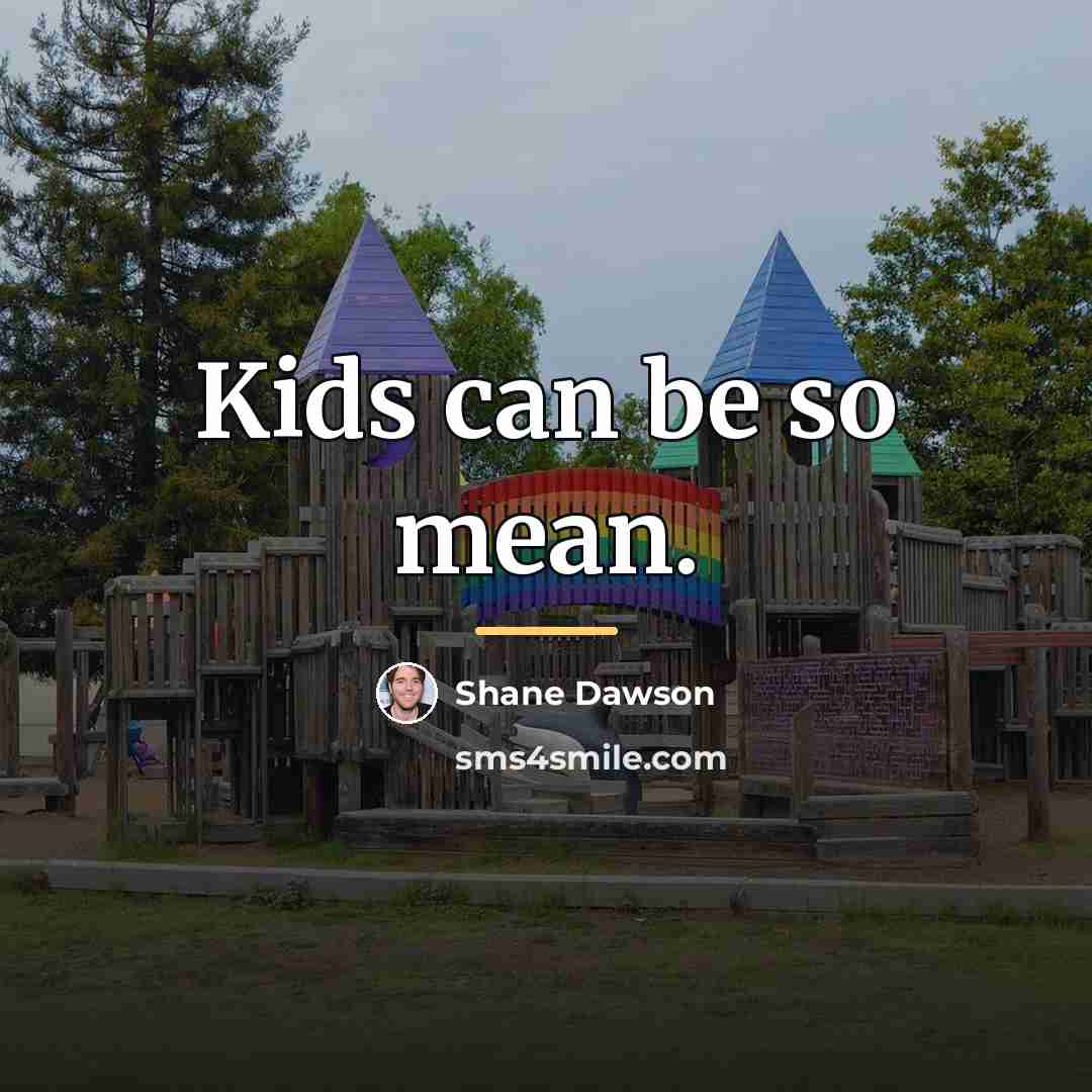 “Kids can be so mean.…” quote by Shane Dawson
