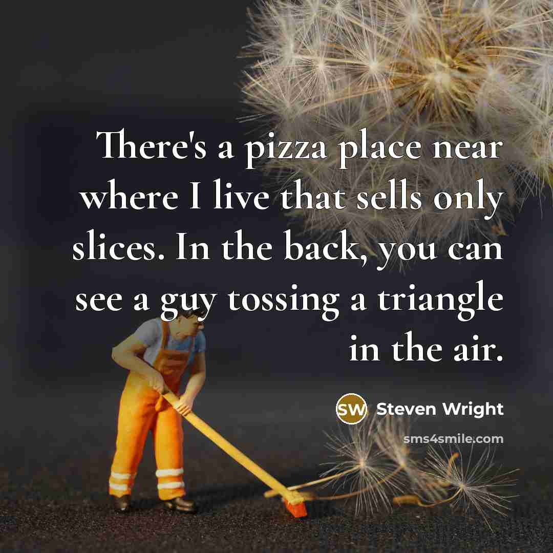 “There's a pizza place near where I live that sells…” quote by Steven Wright