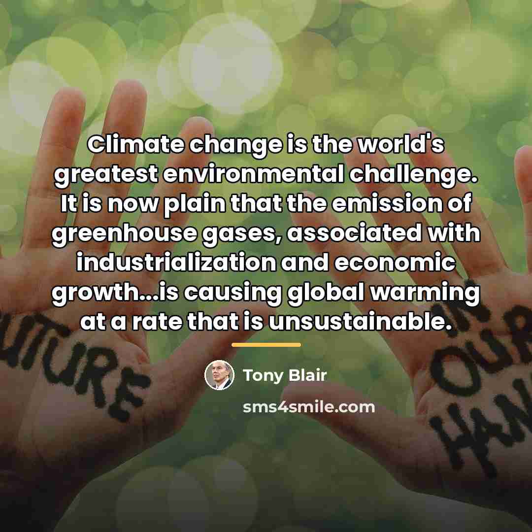 “Climate change is the world's greatest environmental challenge. It is…” quote by Tony Blair