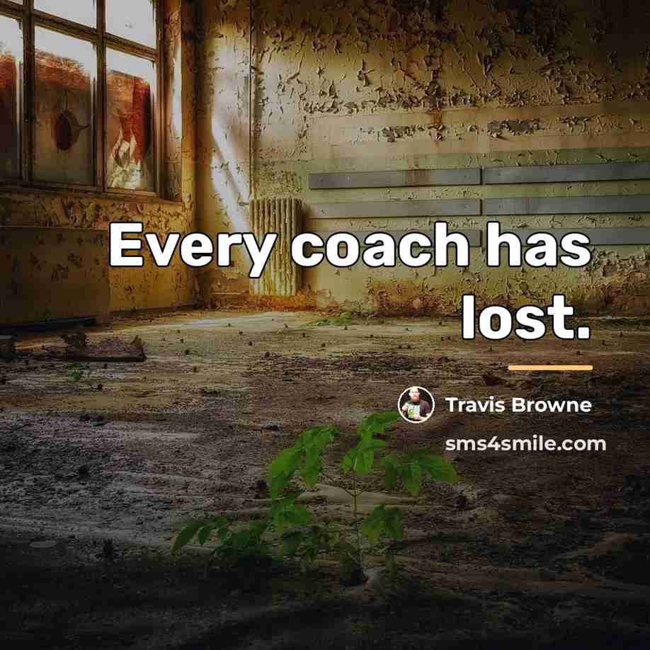 “Every coach has lost.…” quote by Travis Browne