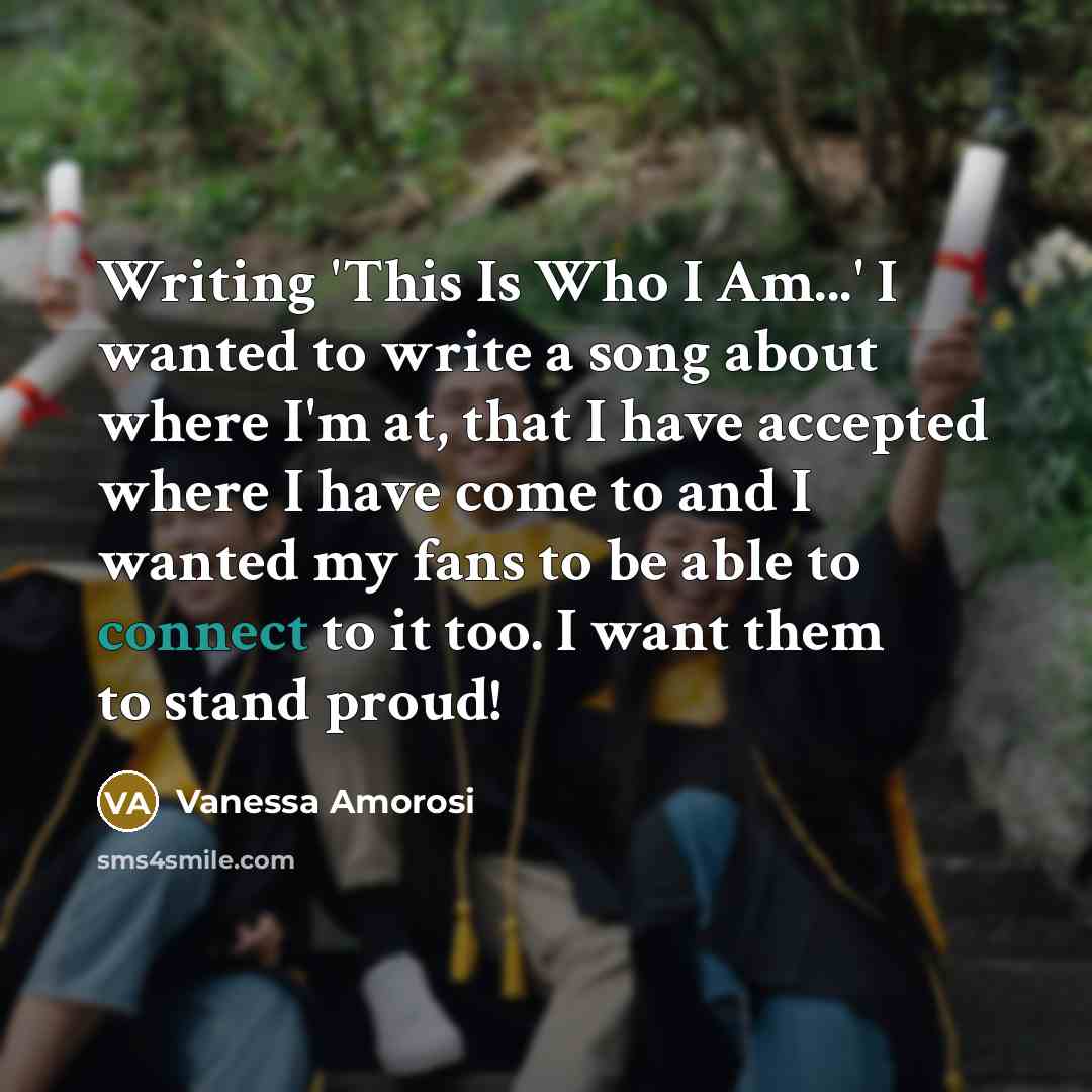 “Writing 'This Is Who I Am...' I wanted to write…” quote by Vanessa Amorosi