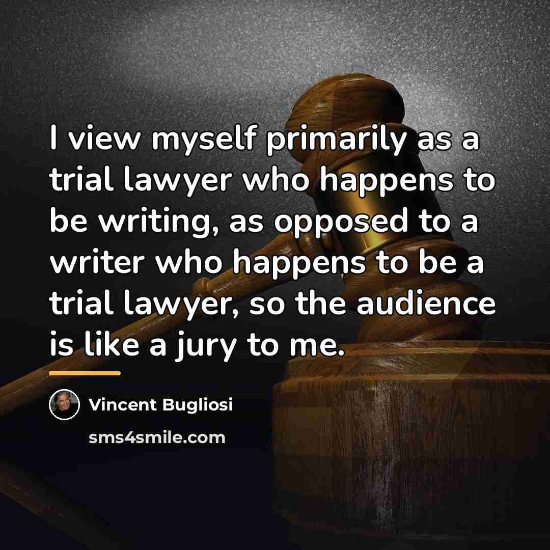 “I view myself primarily as a trial lawyer who happens…” quote by Vincent Bugliosi