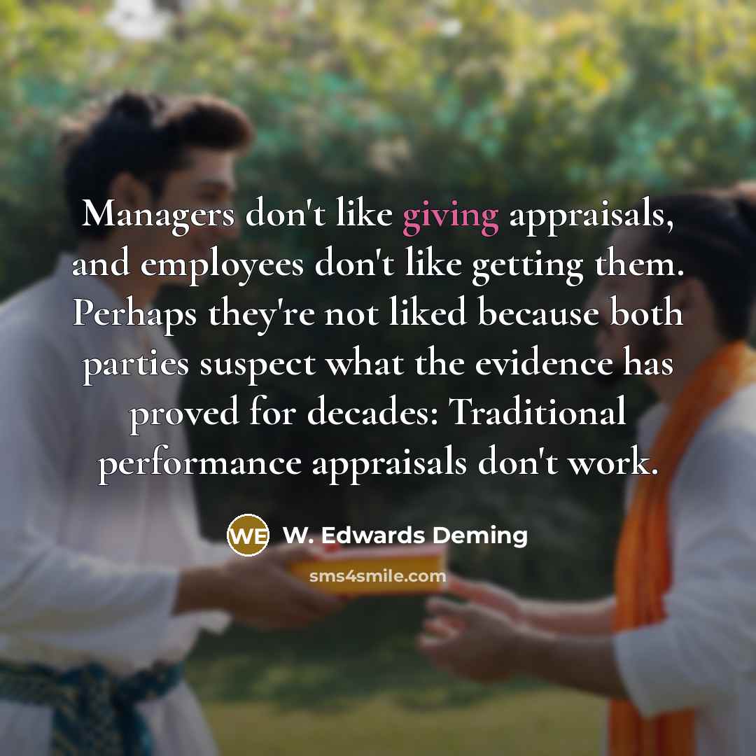 “Managers don't like giving appraisals, and employees don't like getting…” quote by W. Edwards Deming