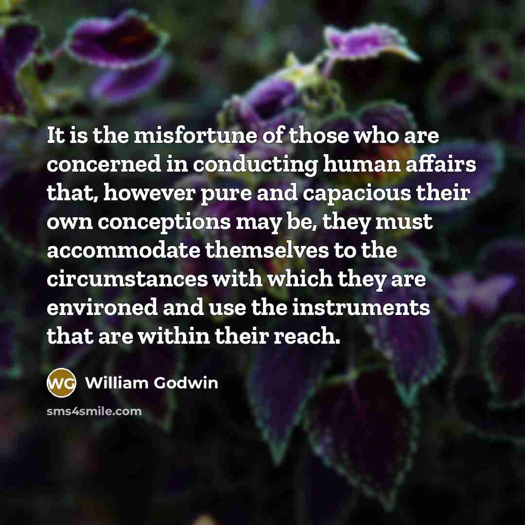 “It is the misfortune of those who are concerned in…” quote by William Godwin
