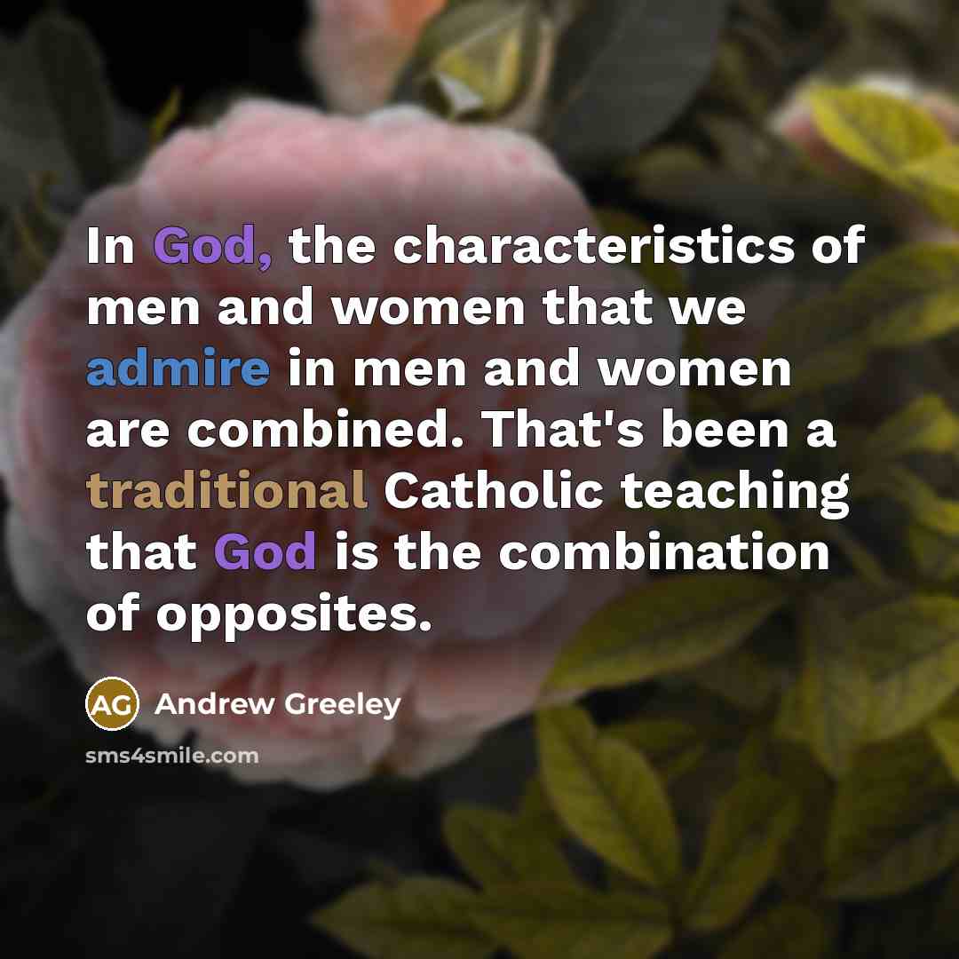 “In God, the characteristics of men and women that we…” quote by Andrew Greeley