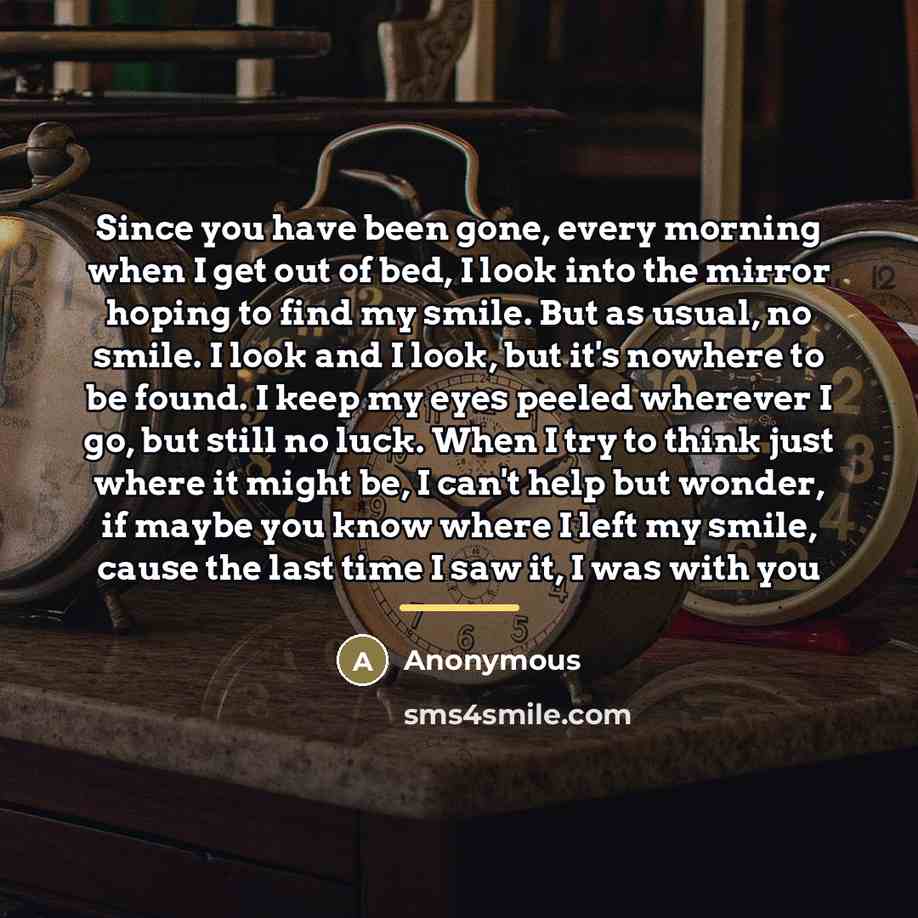 “Since you have been gone, every morning when I get…” quote by Anonymous