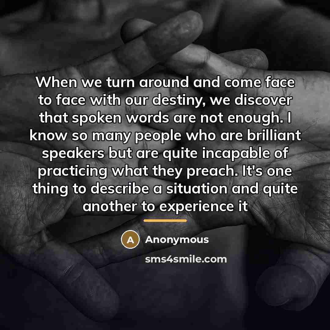 “When we turn around and come face to face with…” quote by Anonymous