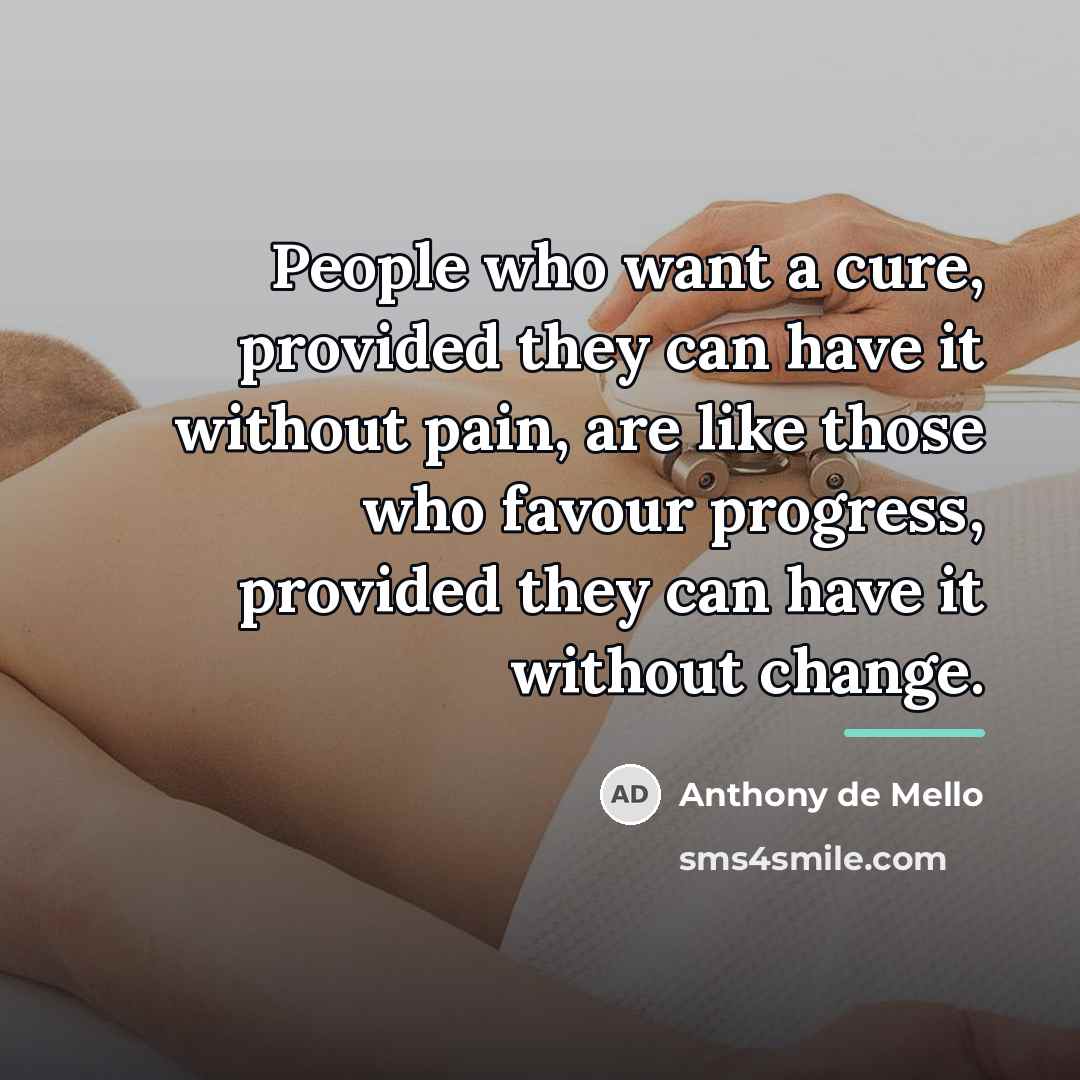 “People who want a cure, provided they can have it…” quote by Anthony de Mello