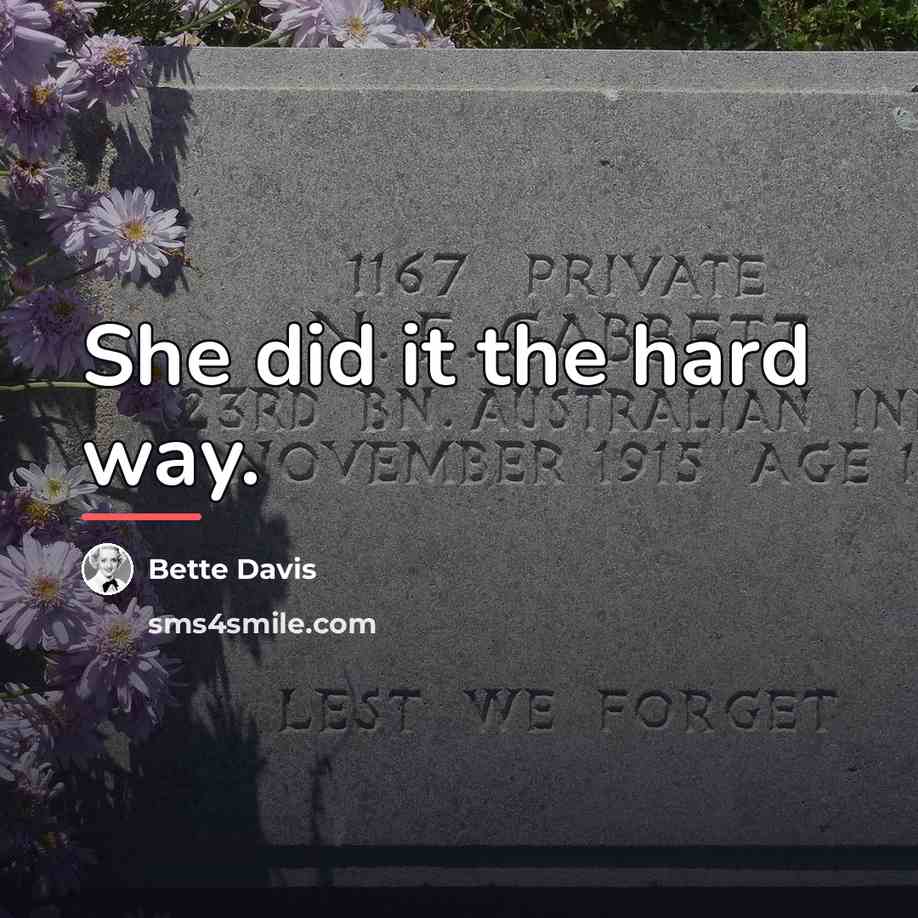 “She did it the hard way.…” quote by Bette Davis