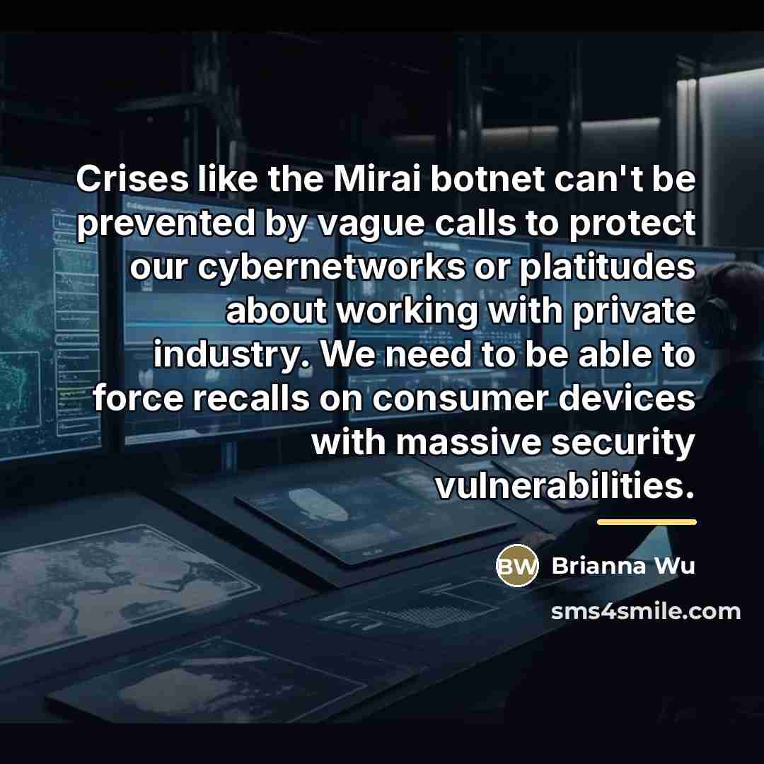 “Crises like the Mirai botnet can't be prevented by vague…” quote by Brianna Wu