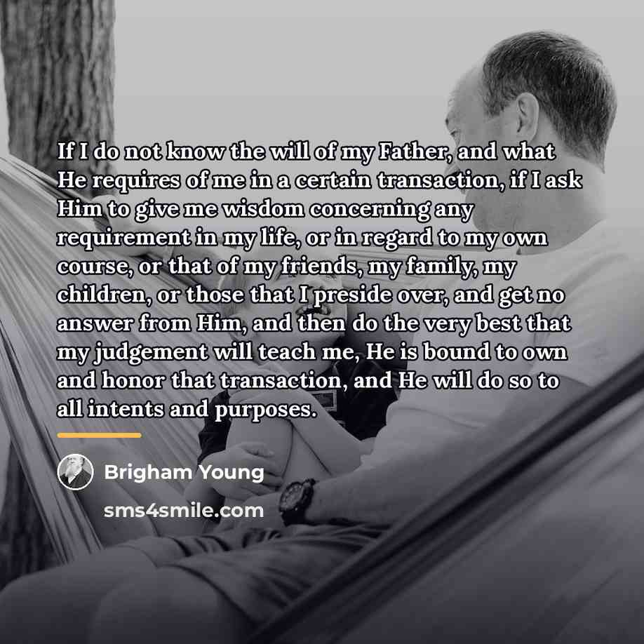 “If I do not know the will of my Father,…” quote by Brigham Young