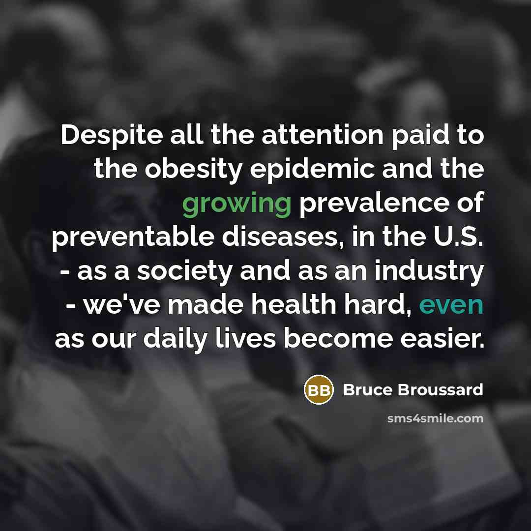 “Despite all the attention paid to the obesity epidemic and…” quote by Bruce Broussard