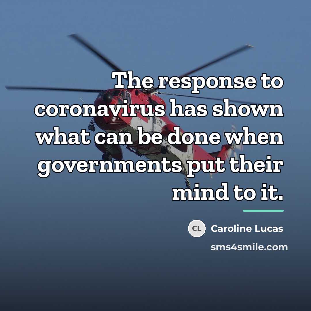“The response to coronavirus has shown what can be done…” quote by Caroline Lucas