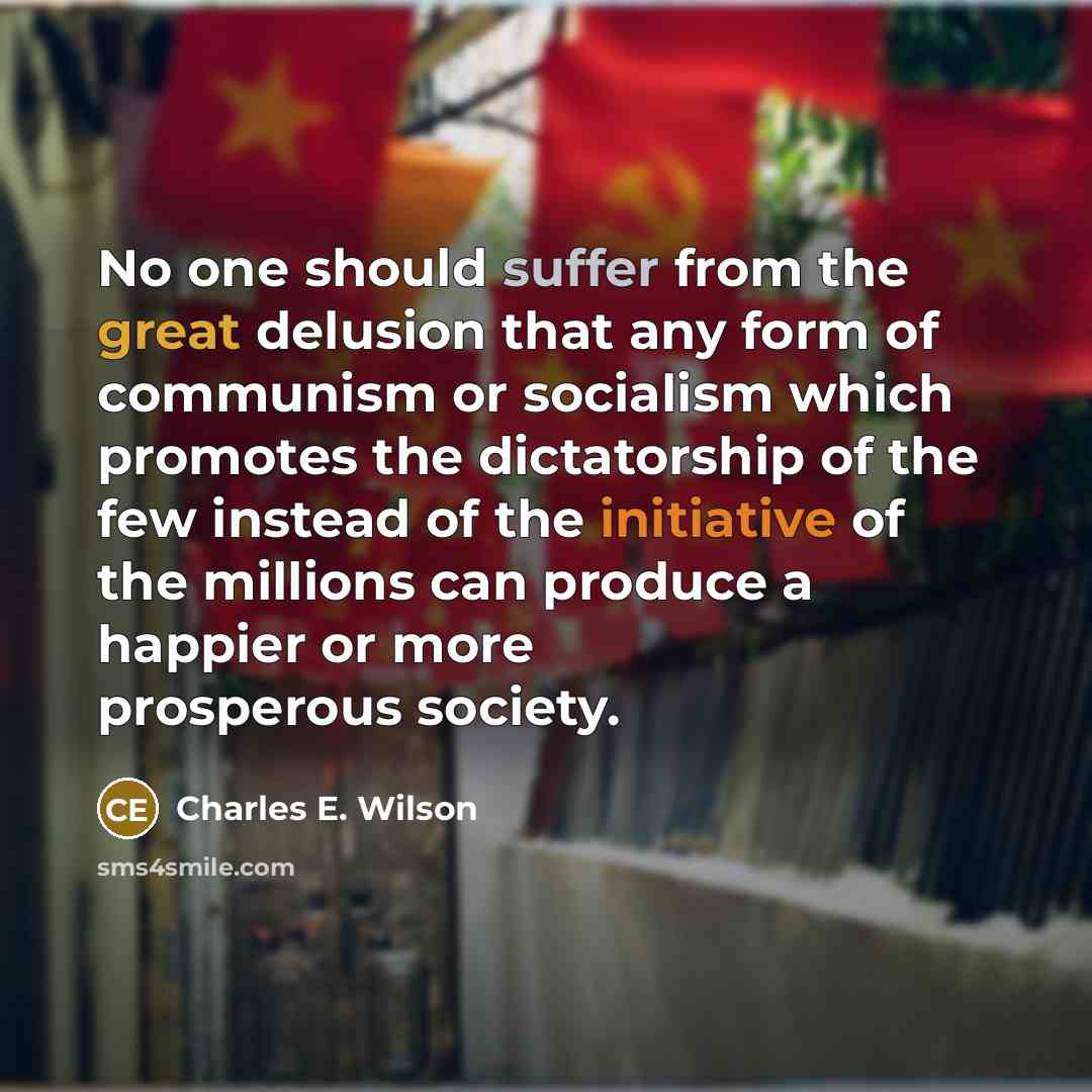 “No one should suffer from the great delusion that any…” quote by Charles E. Wilson