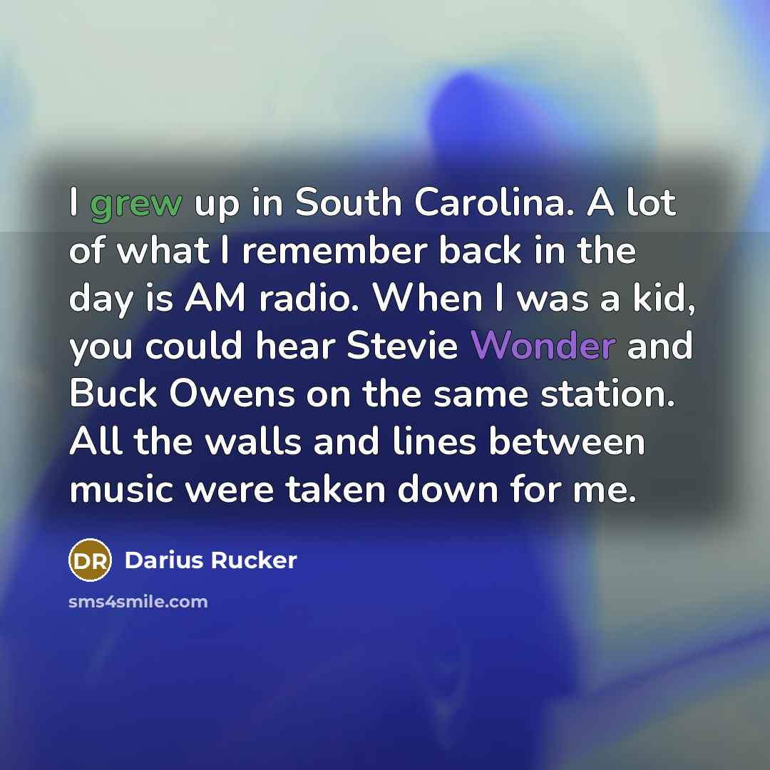 “I grew up in South Carolina. A lot of what…” quote by Darius Rucker
