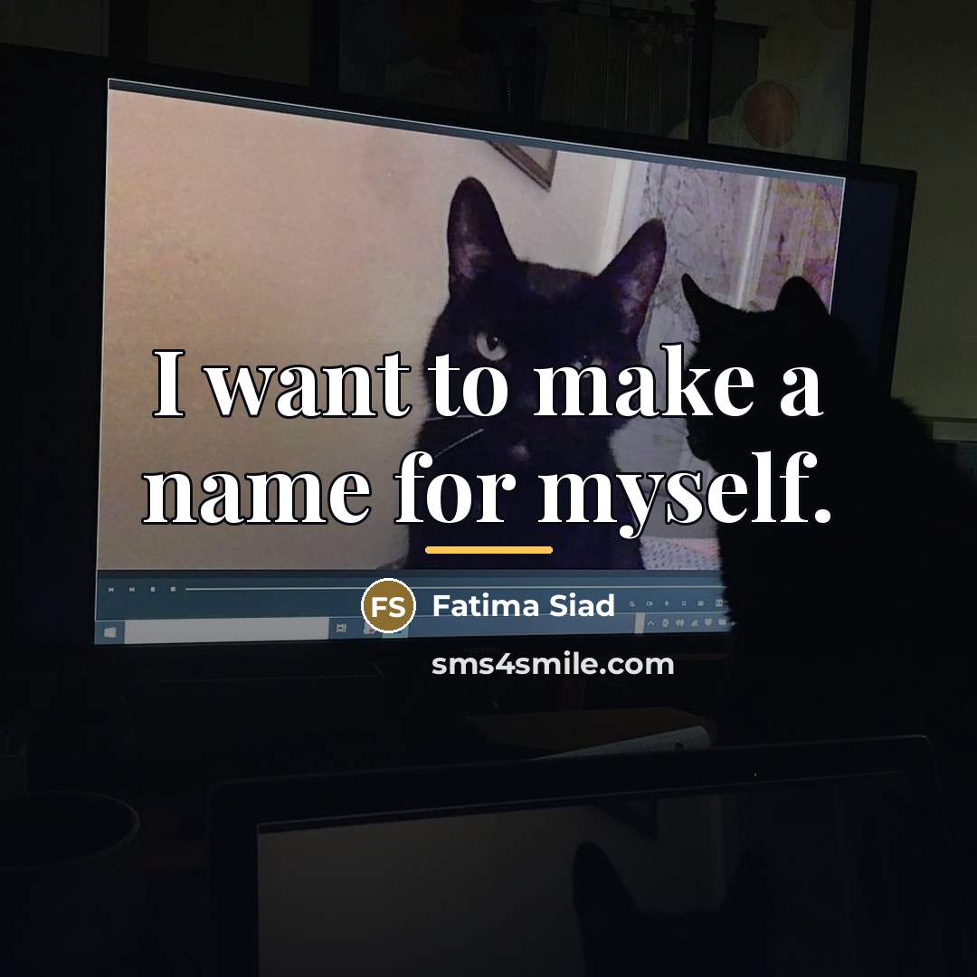 “I want to make a name for myself.…” quote by Fatima Siad