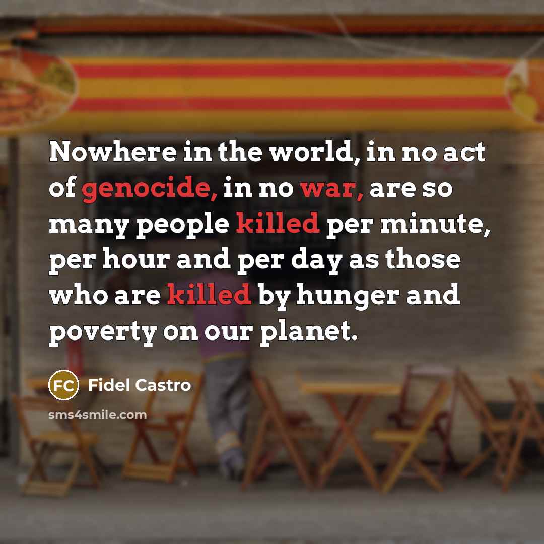 “Nowhere in the world, in no act of genocide, in…” quote by Fidel Castro