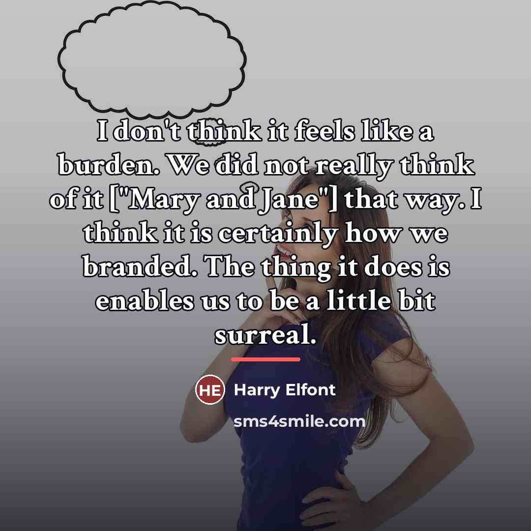 “I don't think it feels like a burden. We did…” quote by Harry Elfont