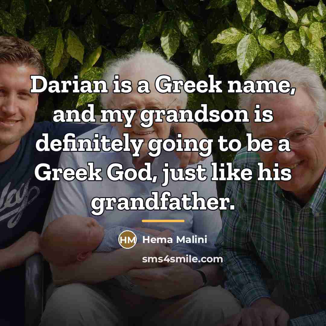 “Darian is a Greek name, and my grandson is definitely…” quote by Hema Malini