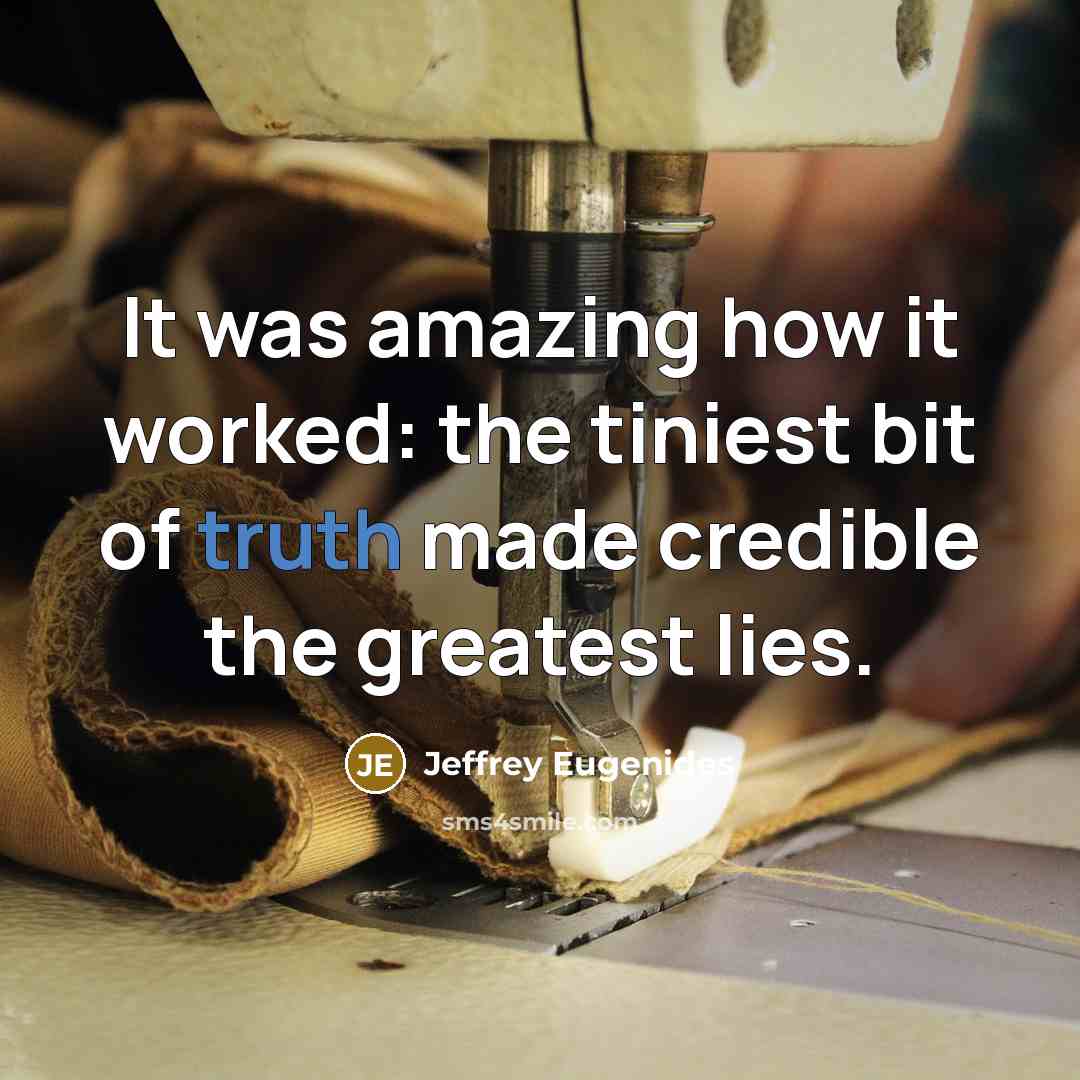 “It was amazing how it worked: the tiniest bit of…” quote by Jeffrey Eugenides