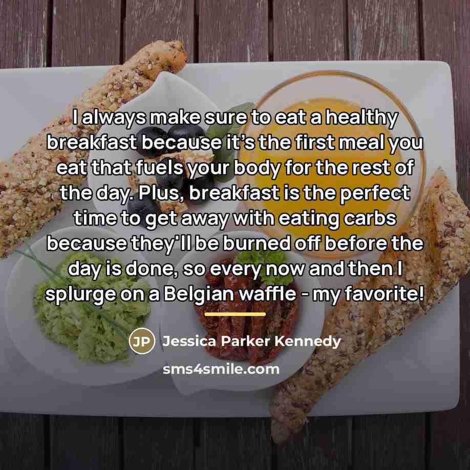“I always make sure to eat a healthy breakfast because…” quote by Jessica Parker Kennedy