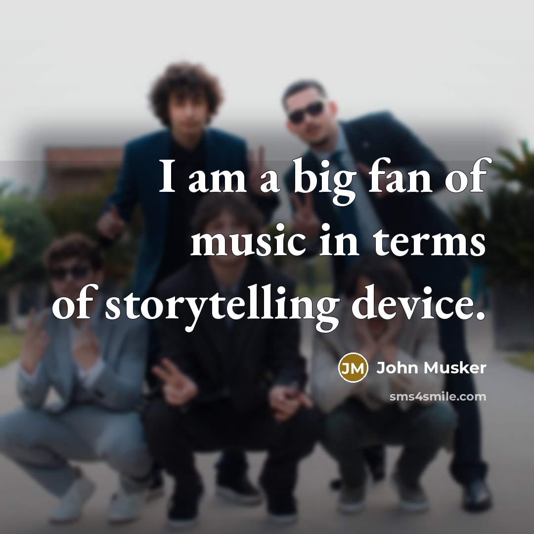 “I am a big fan of music in terms of…” quote by John Musker